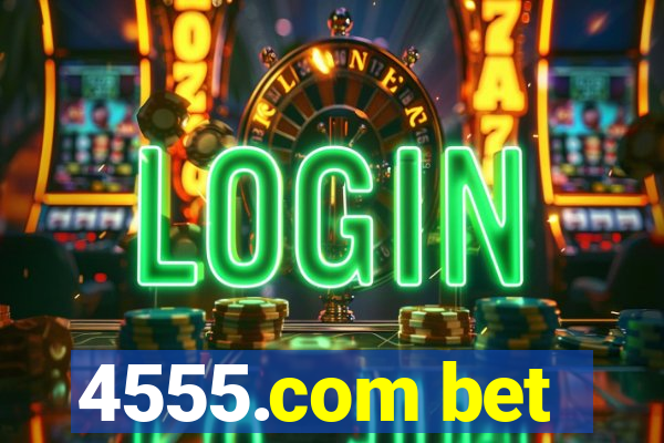 4555.com bet